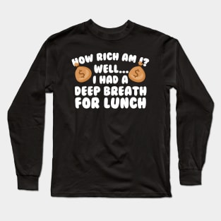 I Had Deep Breath For Lunch Long Sleeve T-Shirt